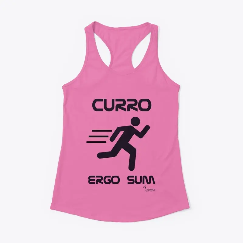 Curro, ergo sum (I run, therefore I am)