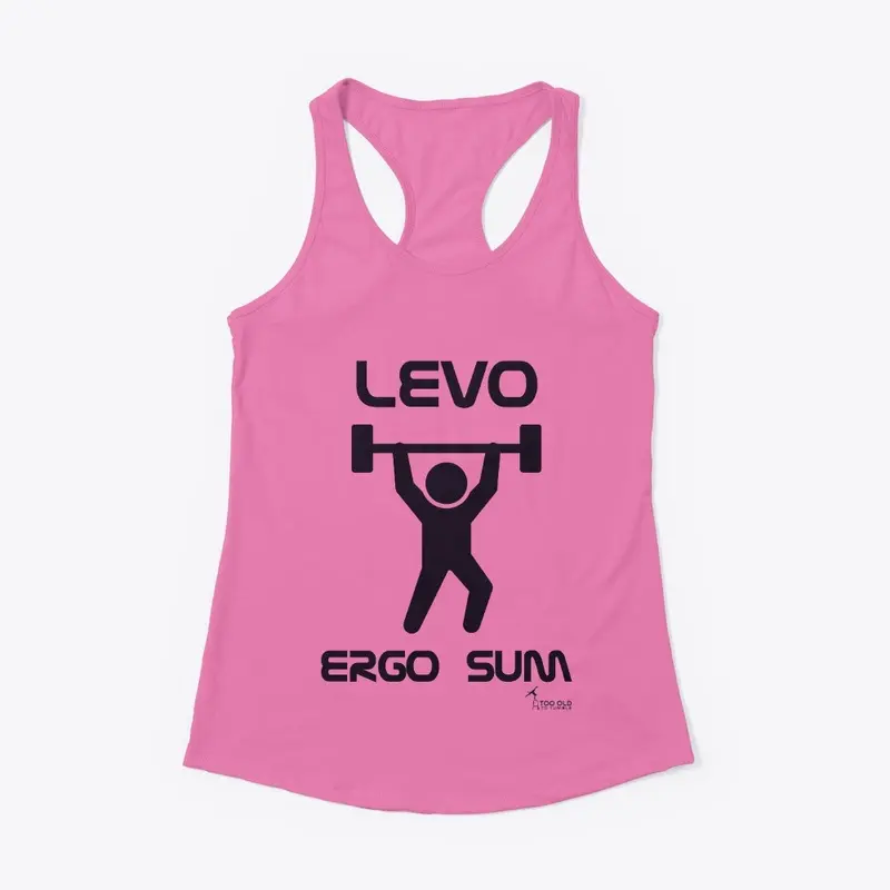 Levo, ergo sum (I lift, therefore I am)